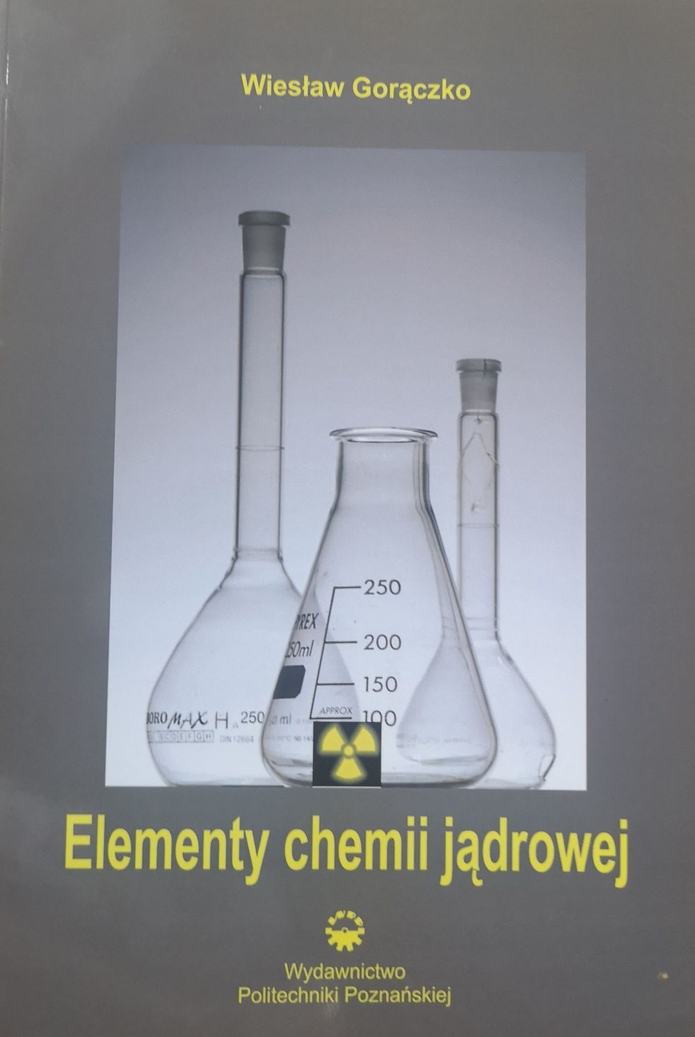 Elementy chemii jądrowej, Wiesław Gorączko