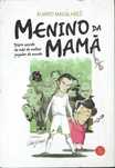 7380

Menino da Mamã
de Álvaro Magalhães