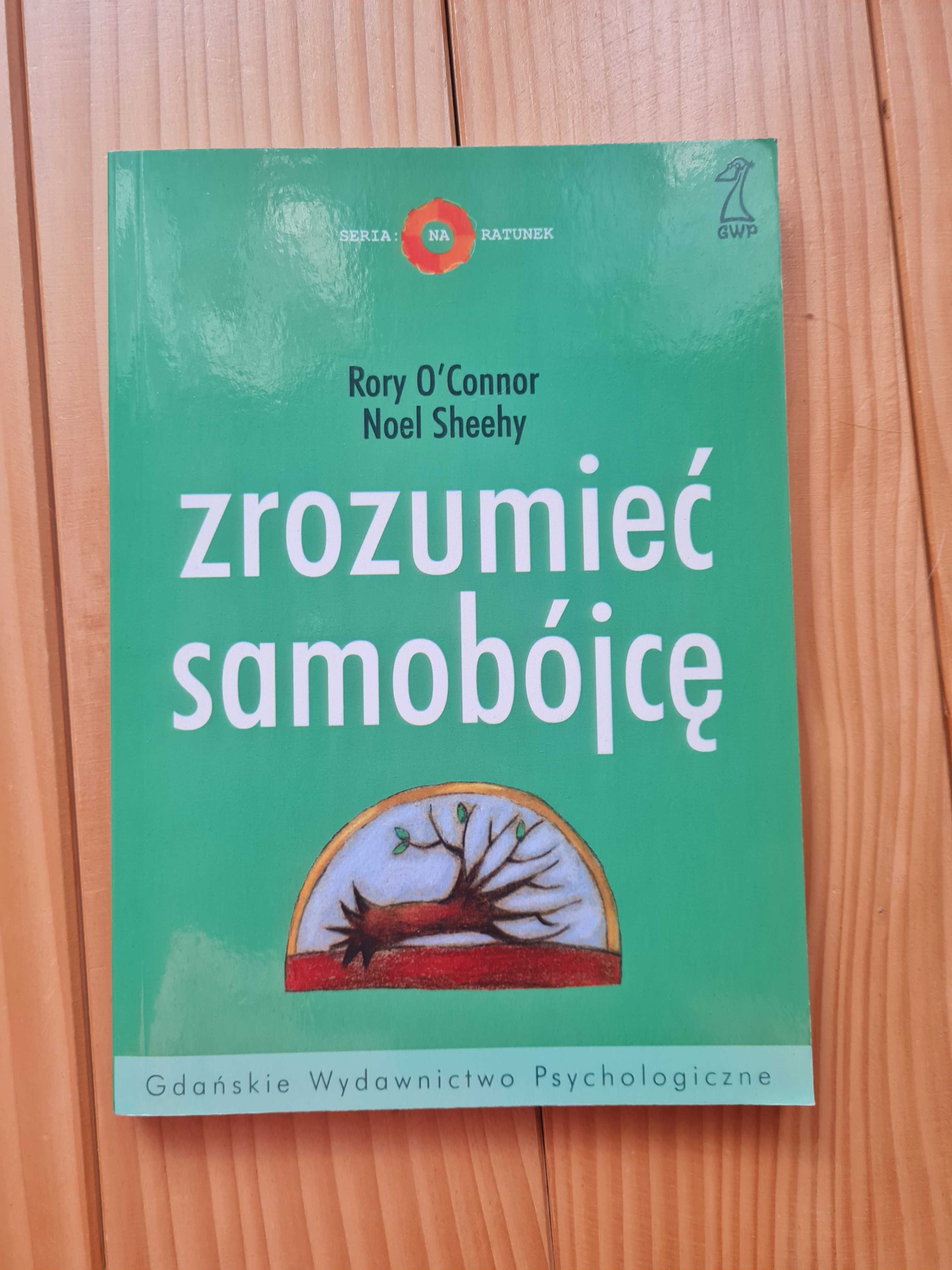 Zrozumieć samobójcę R. O'Connor N. Sheehy