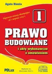 PRAWO BUDOWLANE i akty wykonawcze z omówieniem 2023 r.