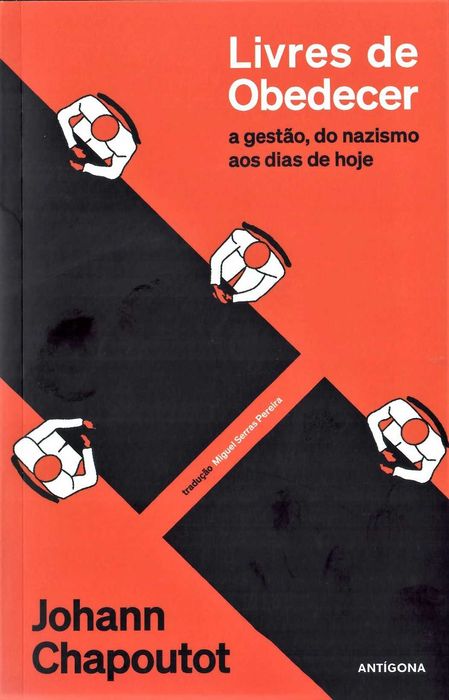 JOHANN CHAPOUTOT «Livres de Obedecer» Do Nazismo aos Dias de Hoje