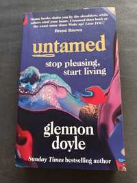 Untamed, stop pleasing, start living. Glennon Doyle