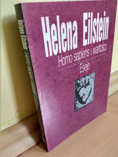Homo sapiens i wartości Eseje Helena Eilstein