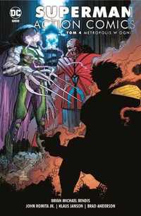 Superman: Action Comics T.4 Metropolis w ogniu - Brian Michael Bendis