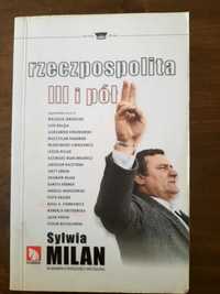 Polityka / Okrągły Stół, Rzeczpospolita III i pół Sylwia Milan