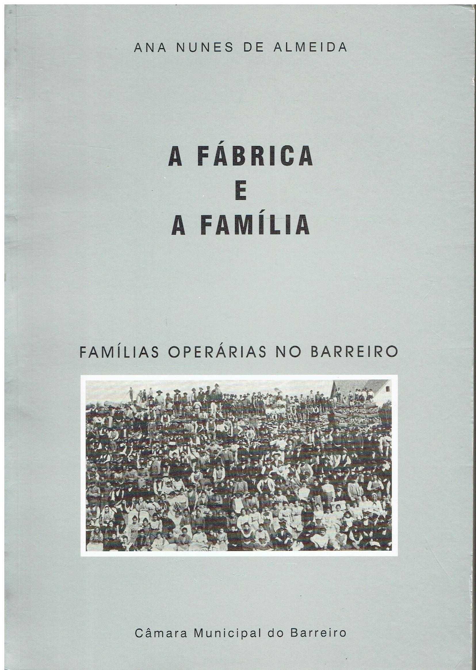 8580

A fábrica e a família : famílias operárias no Barreiro