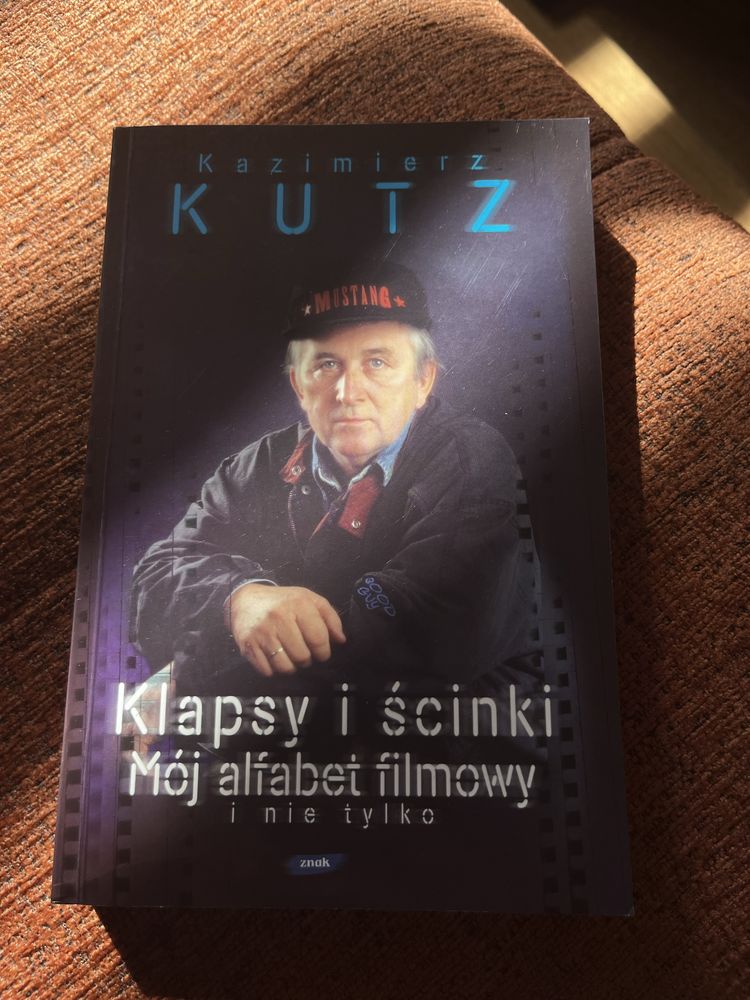 “Klapsy i ścinki. Mój alfabet filmowy i nie tylko” Kazimierz Kutz