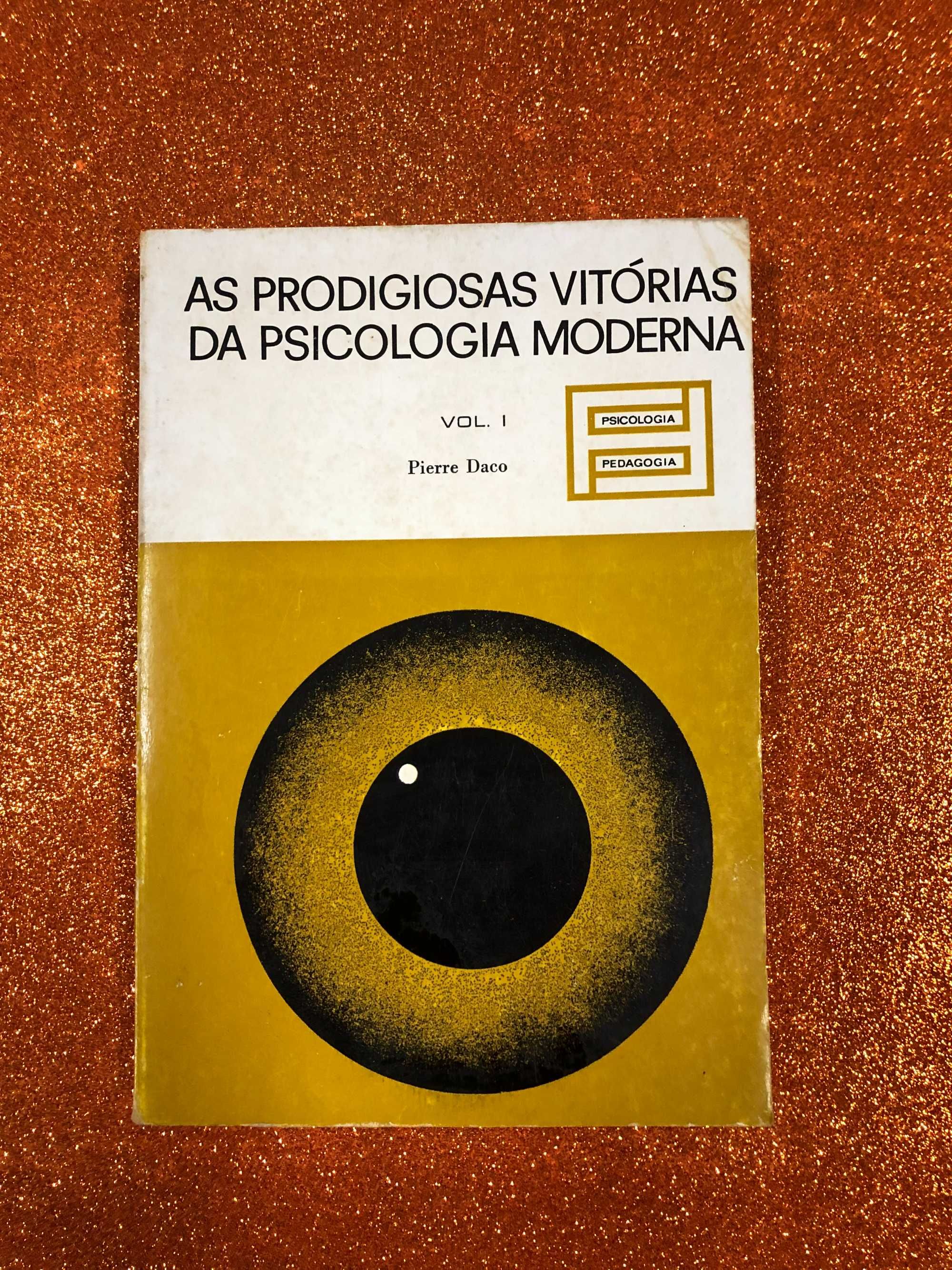 As prodigiosas vitórias da psicologia moderna Vol. I -  Pierre Daco