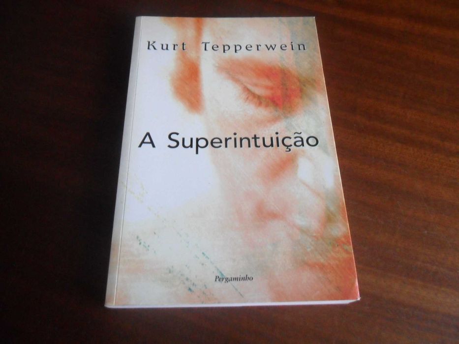 "A Superintuição" de Kurt Tepperwein - 1ª Edição de 2002