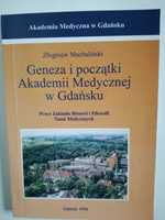 Zbigniew Machaliński "Geneza i początki Akademii Medycznej w Gdańsku"