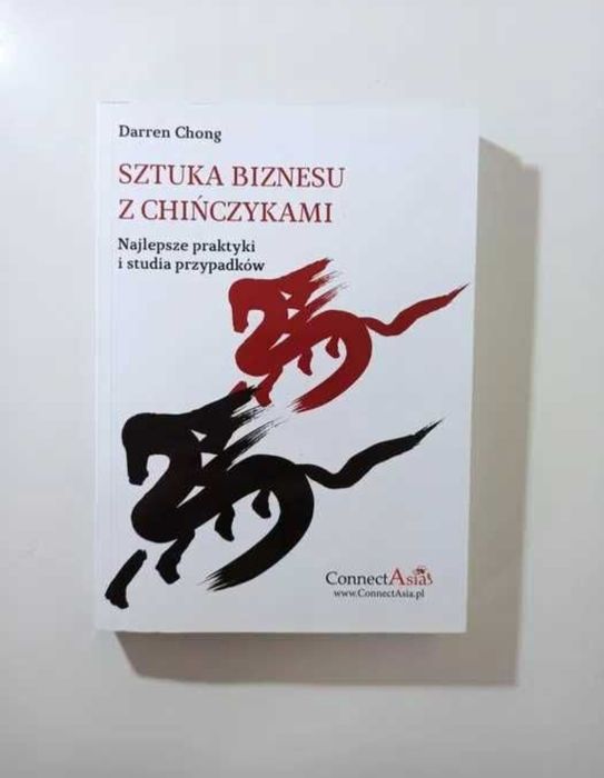 Chong Sztuka biznesu z Chińczykami / Jak zaczarować indyjską kobrę