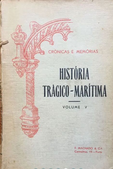 HISTÓRIA Trágico Maritima  volumes III V 1936 Bernardo Gomes de Brito