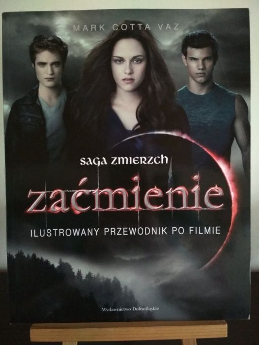 Saga Zmierzch Zaćmienie Ilustrowany przewod. po filmie Mark Cotta Vaz