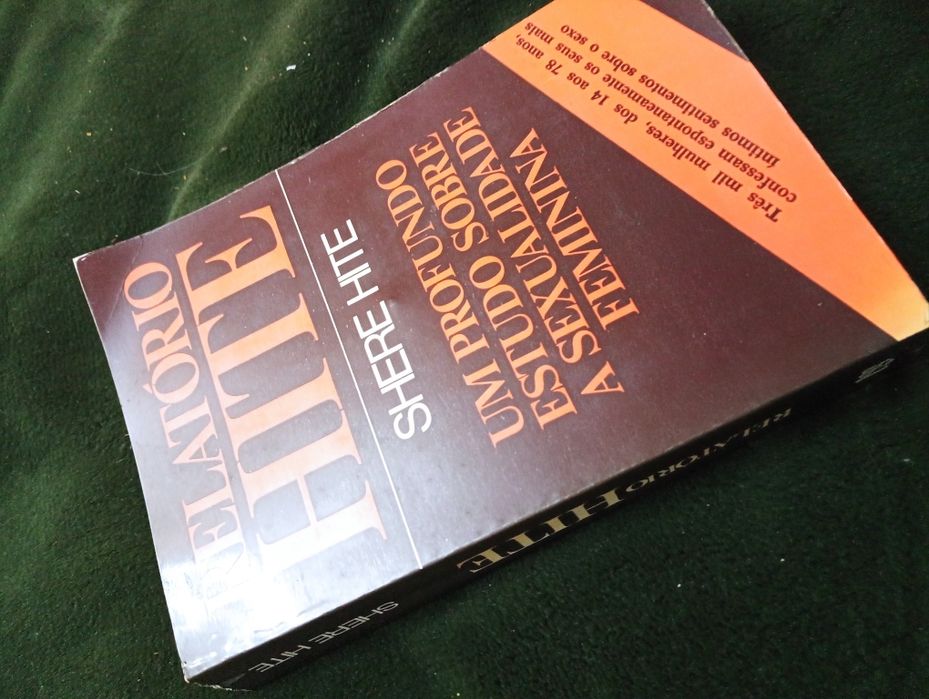 O RELATÓRIO HITE Um Profundo Estudo (.)  Feminina, Shere Hite 1981