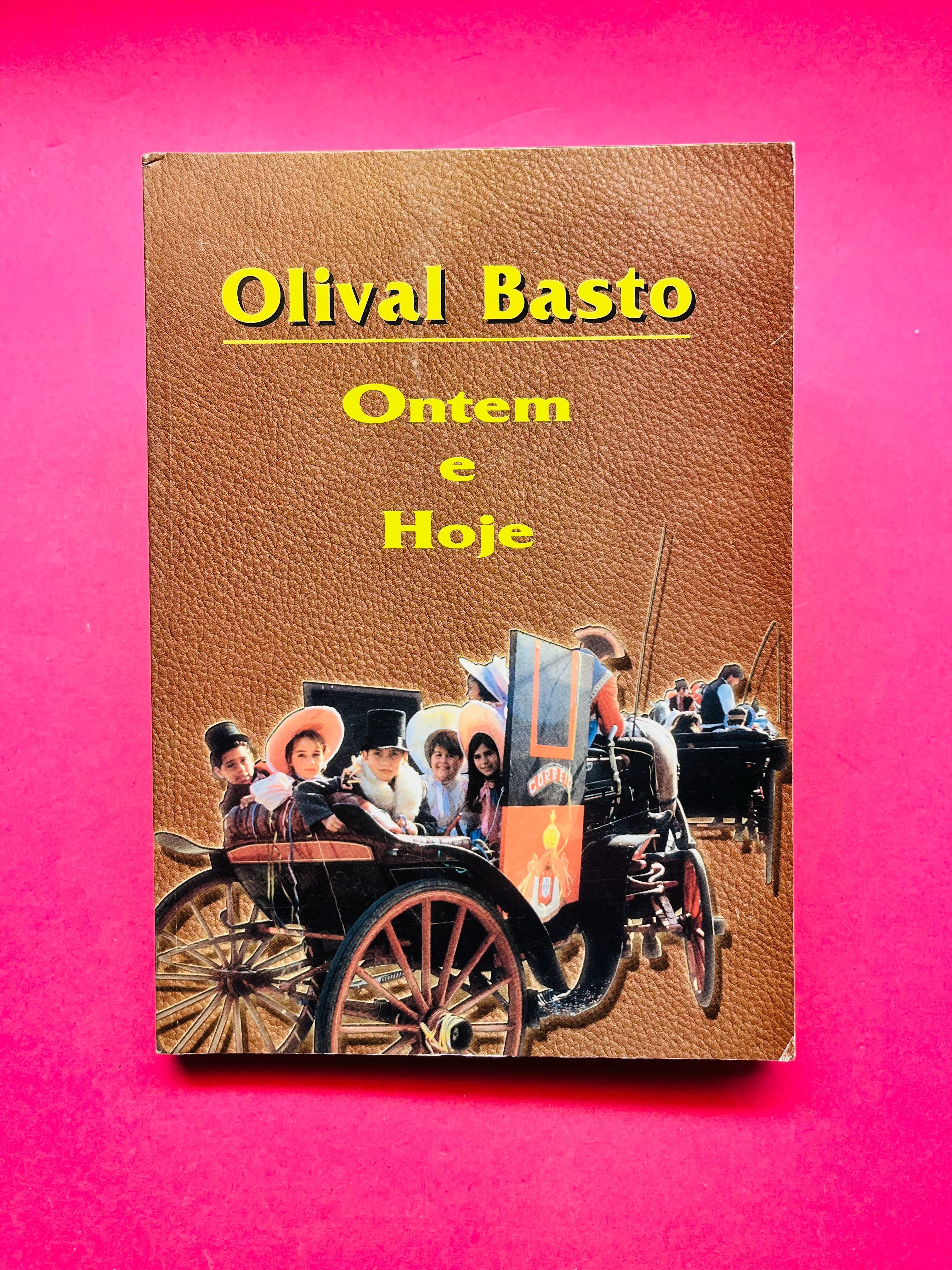 Olival Basto - Ontem e Hoje