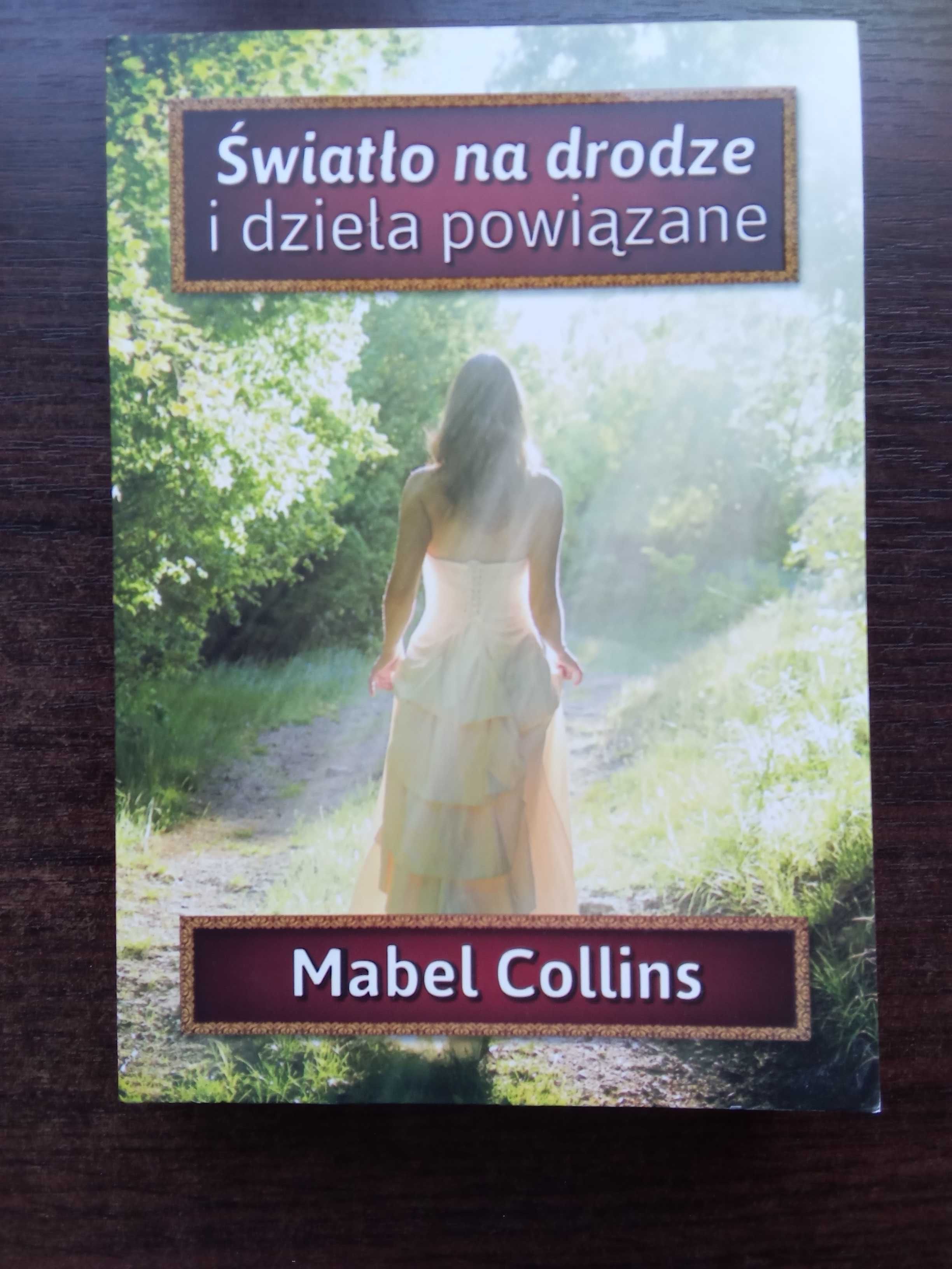 Światło na drodze i dzieła powiązane - Mabel Collins