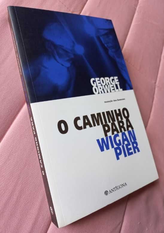O Caminho para Wigan Pier - George Orwell