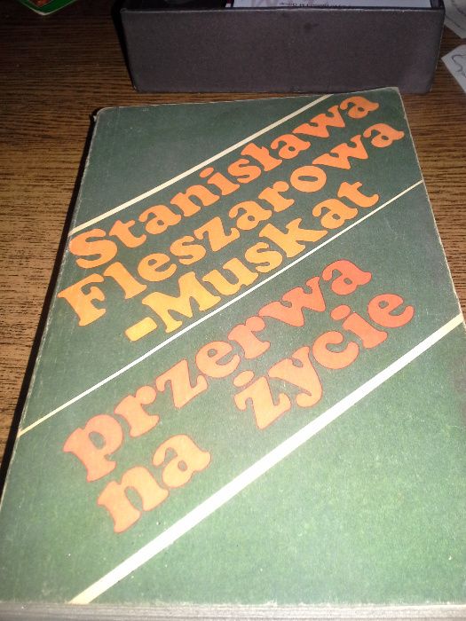 Przerwa na życie Stanisława Fleszarowa-Muskat