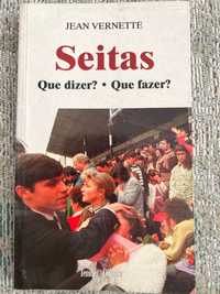 Seitas - que dizer? Que fazer?