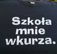 "Szkola mnie wkurza " T-shirt