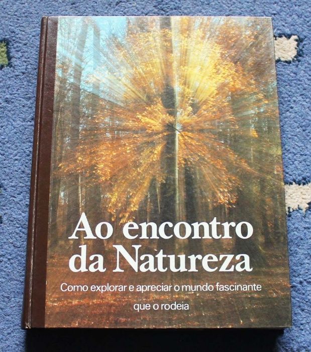 Ao encontro da natureza - Como explorar e apreciar o mundo fascinante