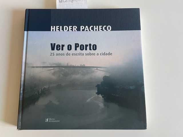 Ver o Porto | 25 anos de escrita sobre a cidade Helder Pacheco NOVO