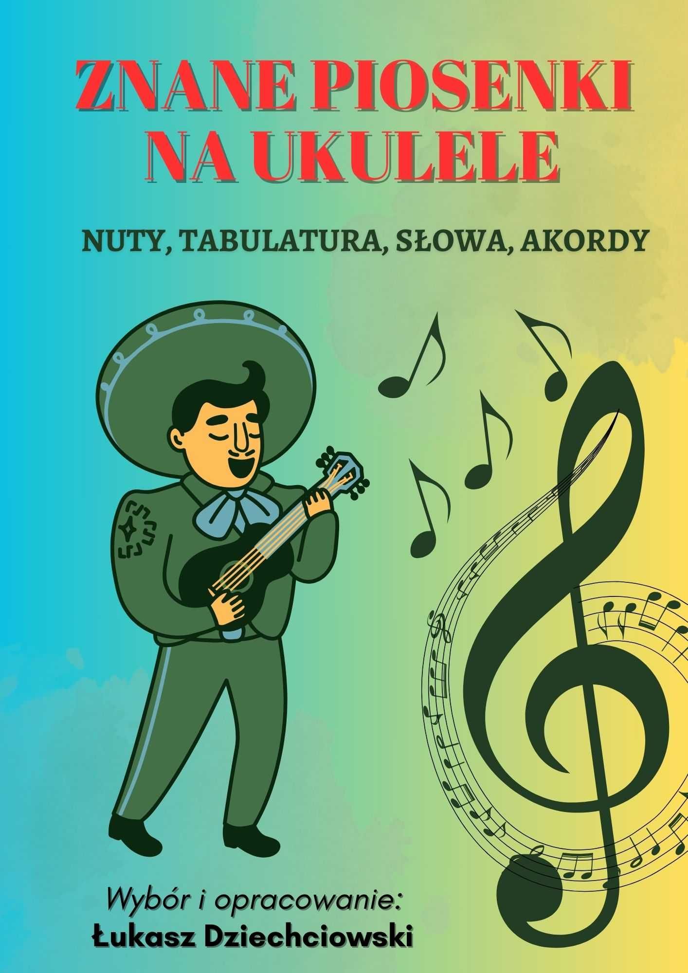 Piosenki na ukulele - nuty 31 piosenek, tabulatura, słowa, mp3, nowe