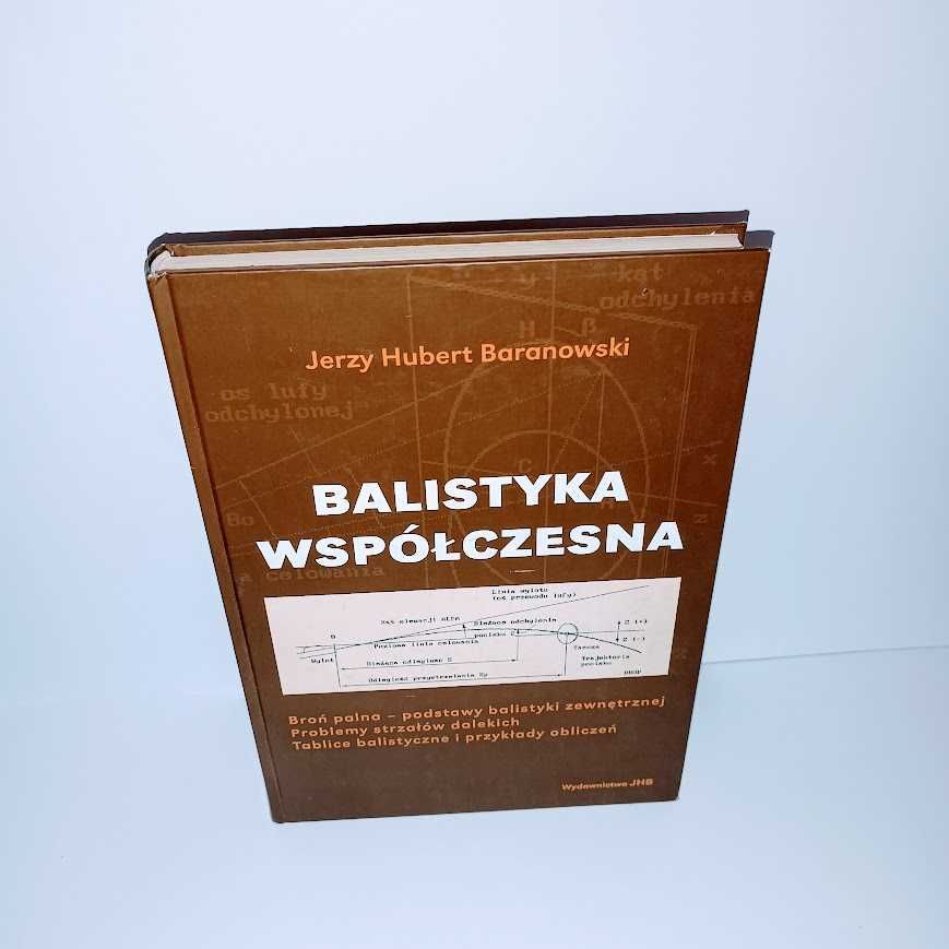 Baranowski - Balistyka współczesna UNIKAT