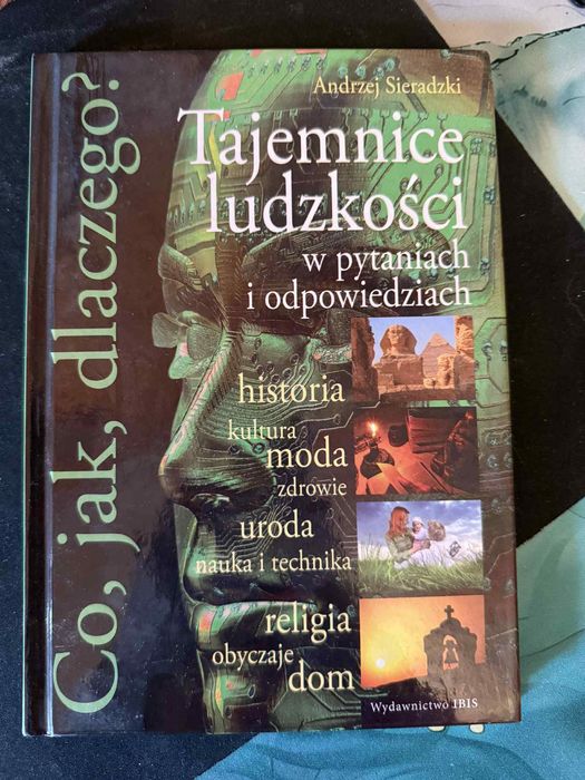 Co, jak, dlaczego? Tajemnice ludzkości w pytaniach i odpowiedziach