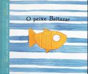 636

O Peixe Baltazar
de Manuel Jorge Marmelo