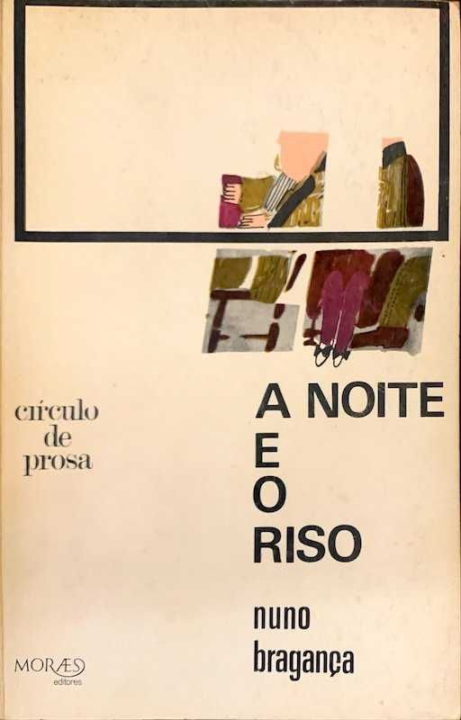 Nuno Bragança -  «A Noite e o Riso»