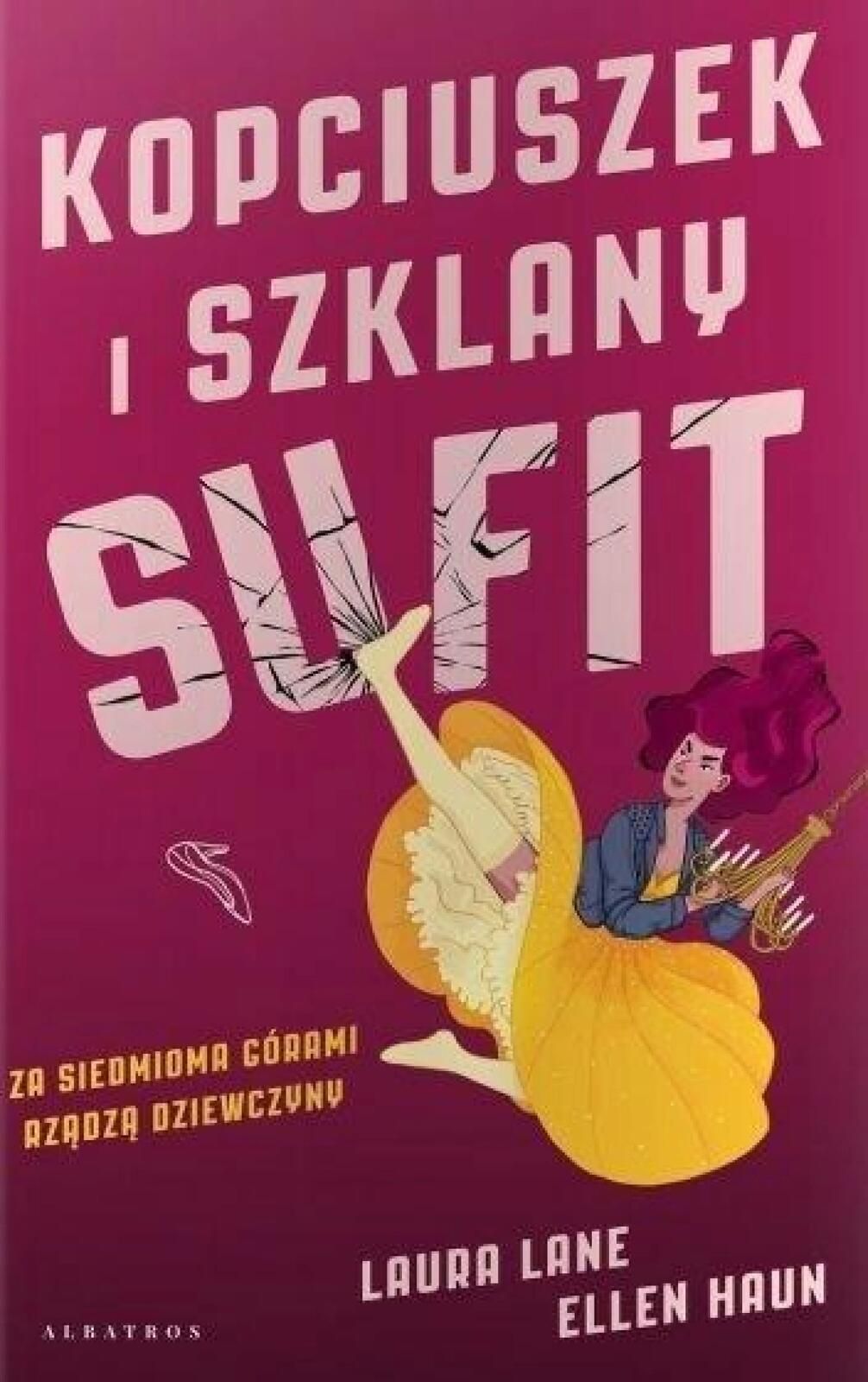 Kopciuszek i szklany sufit Albatros Laura Lane , Ellen Haun Rok wydani