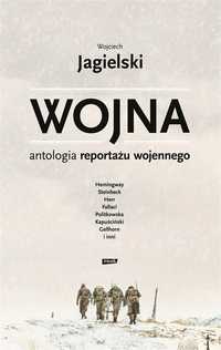 Wojna. Antologia Reportażu Wojennego