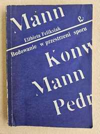 Budowanie w przestrzeni sporu - T. Mann, T. Konwicki, E. Pedretti