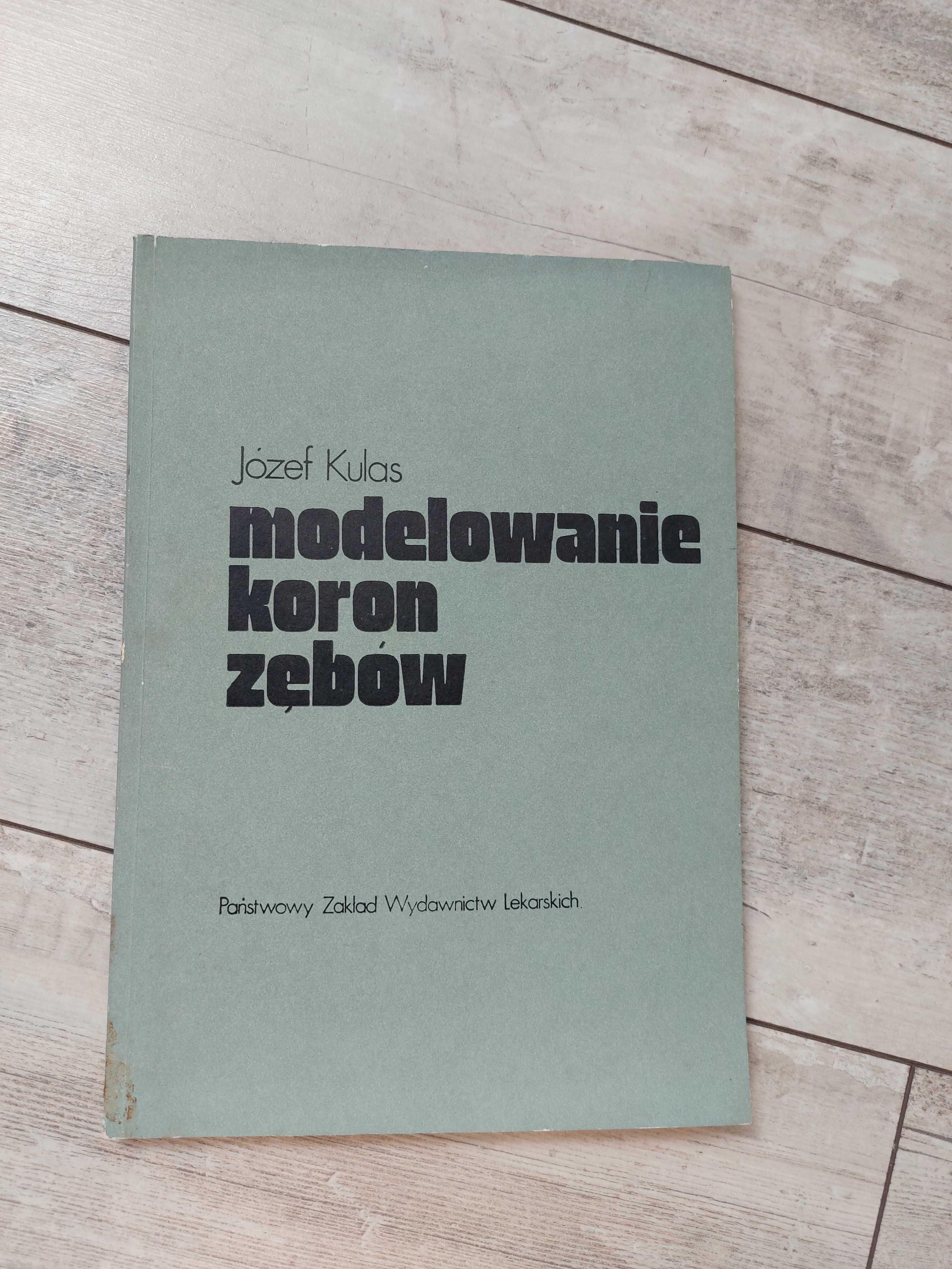 Kulas Józef - Modelowanie koron zębów