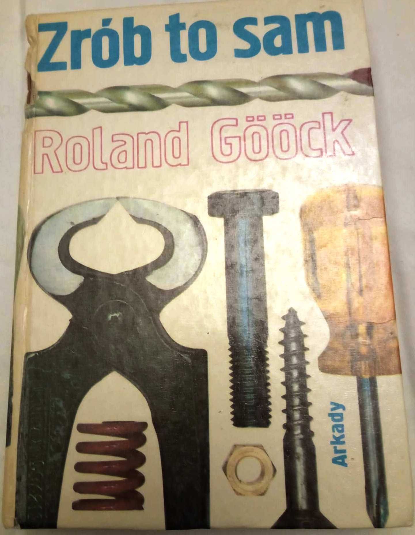 Zrób to sam. Roland Goock