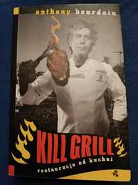 Witam sprzedam książkę KILL GRILL restauracja od kuchni.