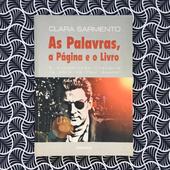 As Palavras, a Página e o Livro - Clara Sarmento