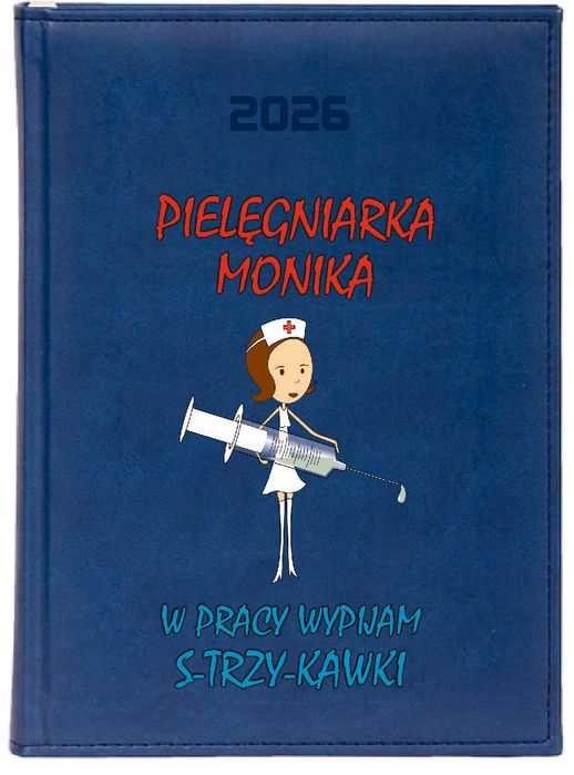 kalendarz a5 2026 dzienny książkowy z nadrukiem dla pielęgniarki +