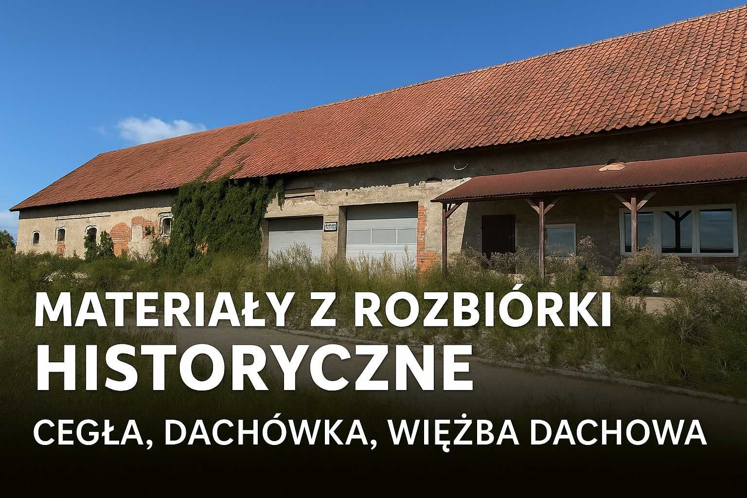 Cegła, dachówka, drewno z rozbiórki budynku historycznego