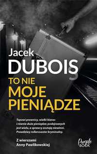 To Nie Moje Pieniądze, Jacek Dubois