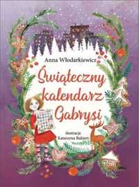 Świąteczny kalendarz Gabrysi - Anna Włodarkiewicz
