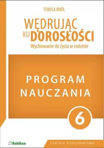 Wędrując ku dorosłości SP 6 program naucz. RUBIKON - Teresa Król