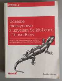 Uczenie maszynowe z użyciem Scikit-Learn i Tensorflow Aurelien Geron