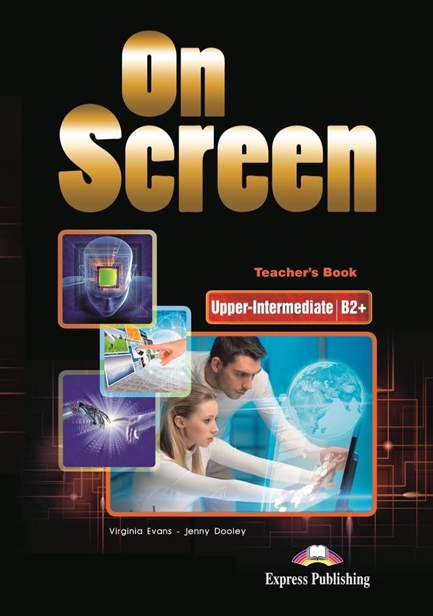 On Screen Upper-Intermediate (B2+) Teacher's Book