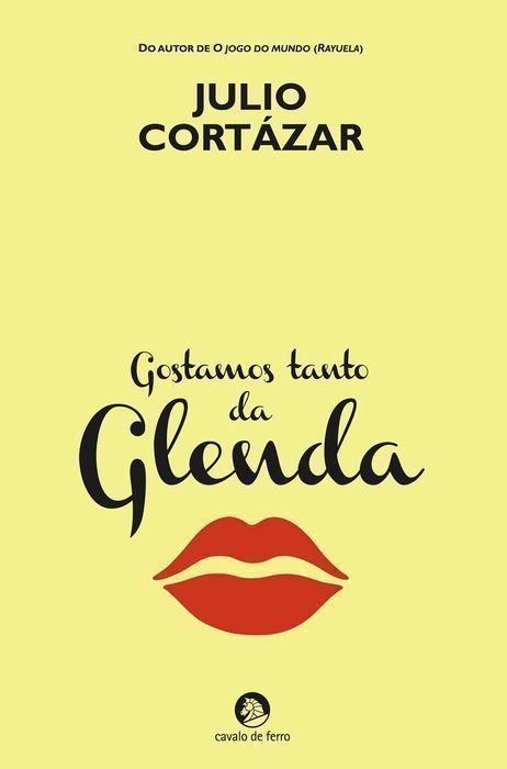 Livro Gostamos Tanto da Glenda de Julio Cortázar [Portes Grátis]