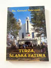 Ks. Gerard Nowiński Turza, Śląska Fatima