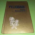 Livro - A felicidade como encontrá-la