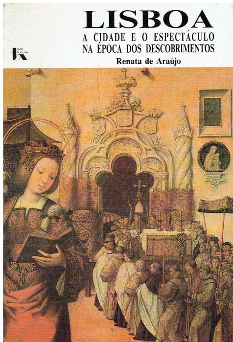 746
	
Lisboa : a cidade e o espetáculo na época dos Descobrimentos