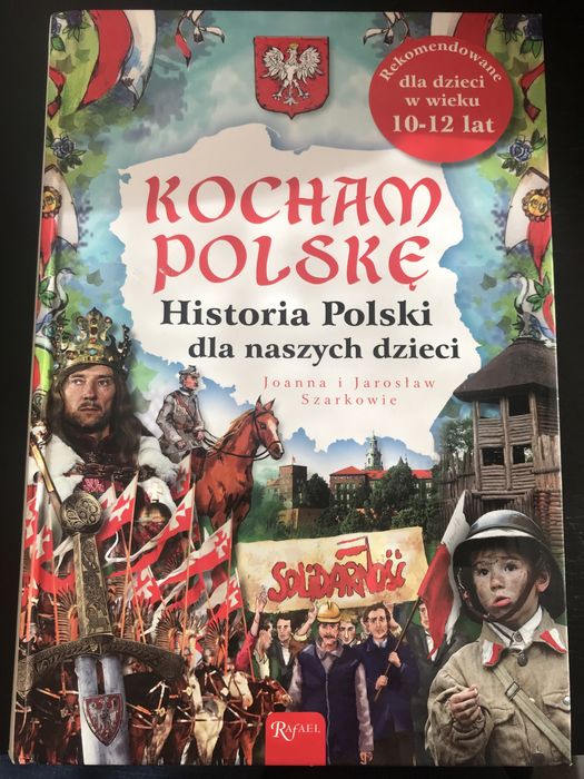 Kocham Polskę Historia Polski dla naszych dzieci